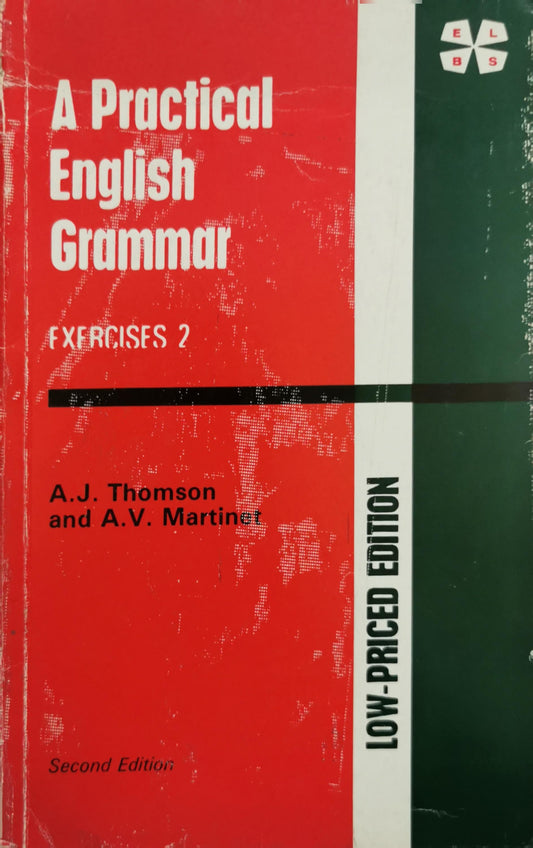 A Practical English Grammar: Exercises 2 By A.J. Thomson and A.V. Martinet