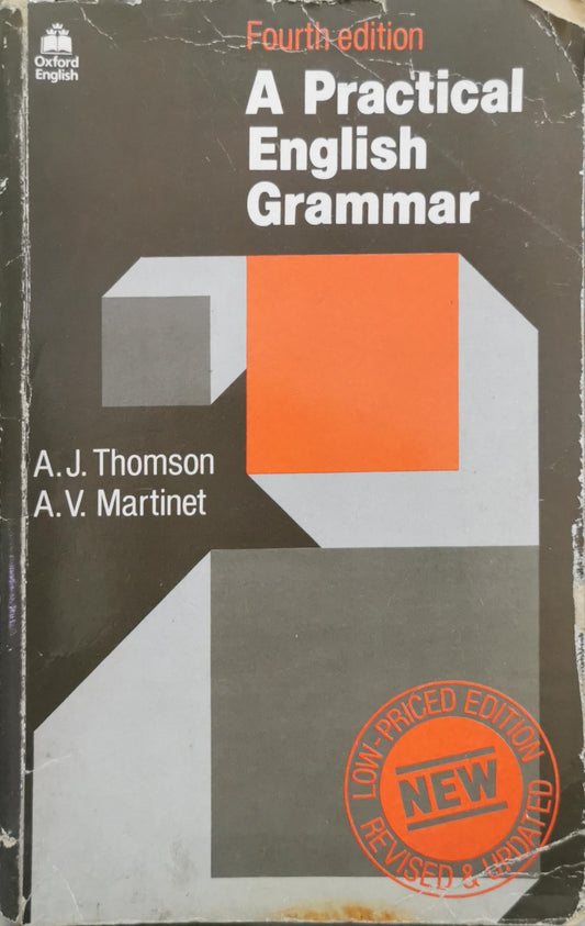 A Practical English Grammar: Fourth edition By A. J. Thomson and A. V. Martinet