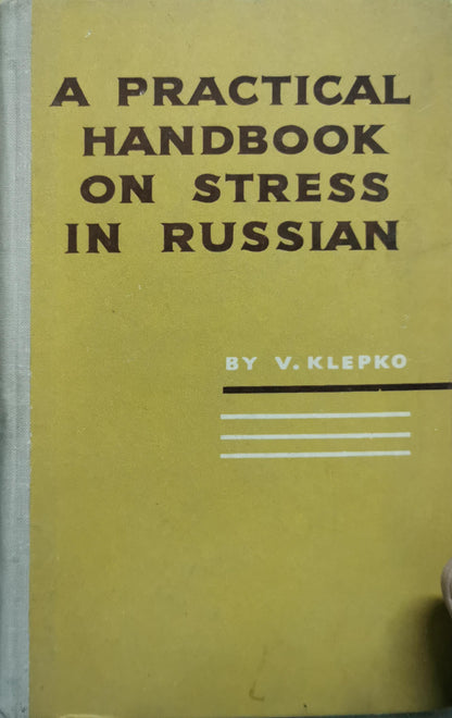 A PRACTICAL HANDBOOK ON STRESS IN RUSSIAN By V. Klepko