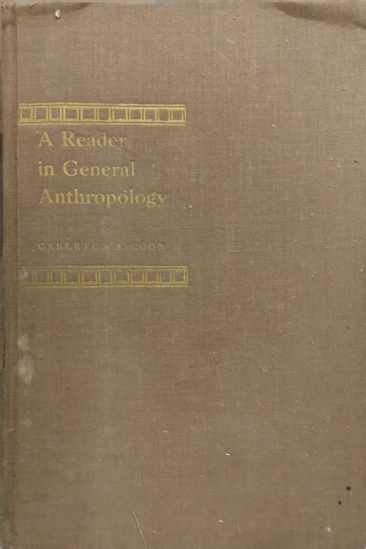 A Reader in General Anthropology By Carleton S. Coon