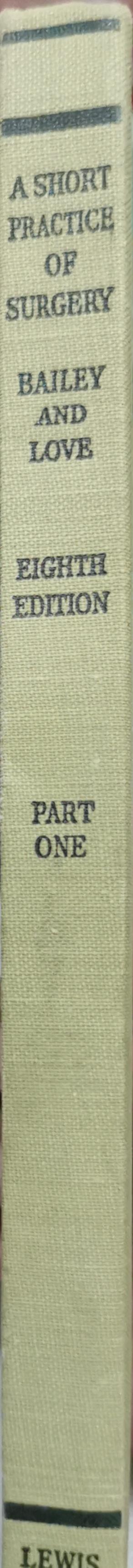 A Short Practice of Surgery By Hamilton Bailey and McNeill Love