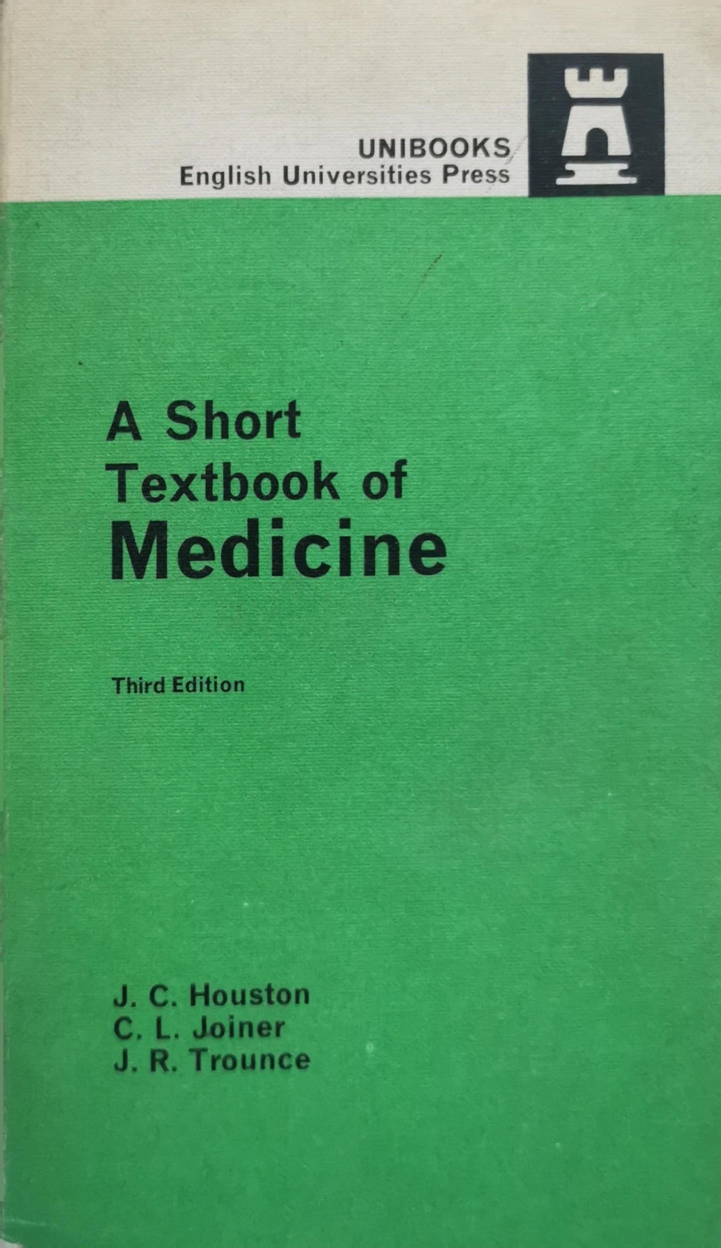 A Short Textbook of Medicine: Third Edition By J. C. Houston and C. L. Joiner and J. R. Trounce