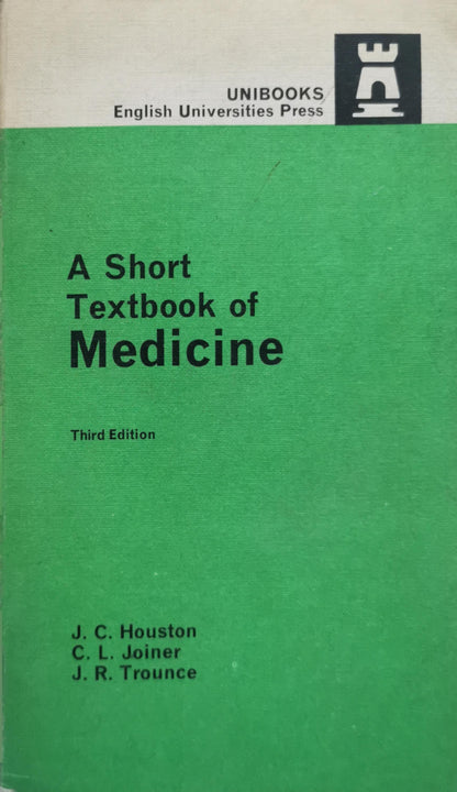 A Short Textbook of Medicine: Third Edition By J. C. Houston and C. L. Joiner and J. R. Trounce