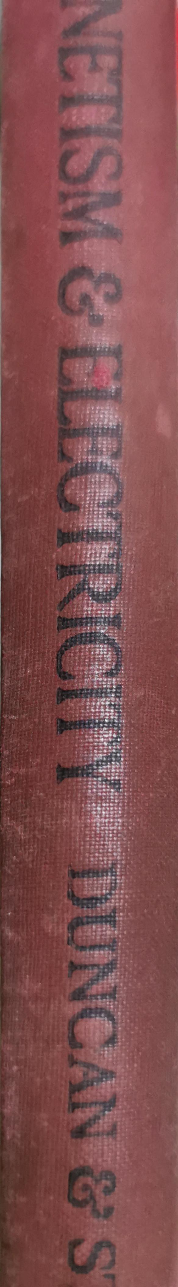 A Text Book of Physics: For Students of Science and Engineering • Part V: Magnetism and Electricity By J. Duncan, Wh.Ex., M.I.Mech.E. and S. G. Starling, B.Sc., A.R.C.Sc., F.Inst.P.