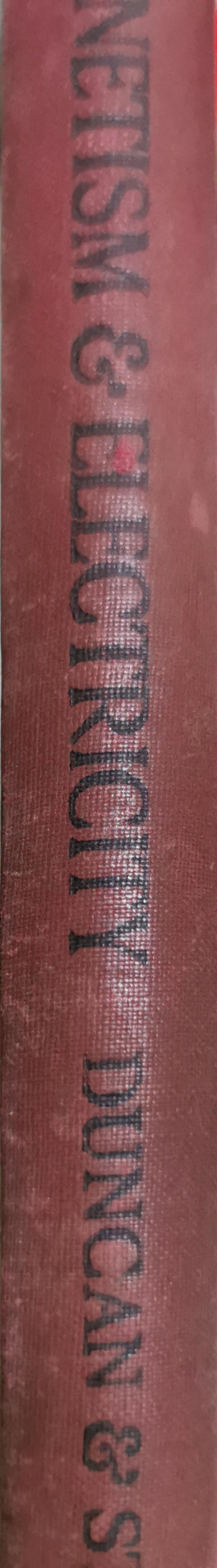 A Text Book of Physics: For Students of Science and Engineering • Part V: Magnetism and Electricity By J. Duncan, Wh.Ex., M.I.Mech.E. and S. G. Starling, B.Sc., A.R.C.Sc., F.Inst.P.