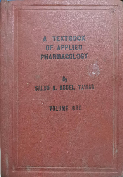 A Textbook of Applied Pharmacology: A Textbook on Pharmacology and Therapeutics for Medical Students and Physicians By Salah A. Abdel Tawab
