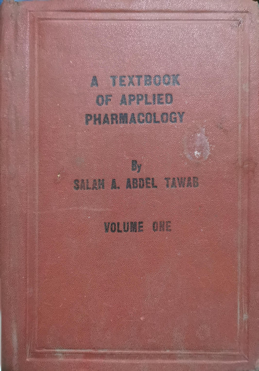 A Textbook of Applied Pharmacology: A Textbook on Pharmacology and Therapeutics for Medical Students and Physicians By Salah A. Abdel Tawab
