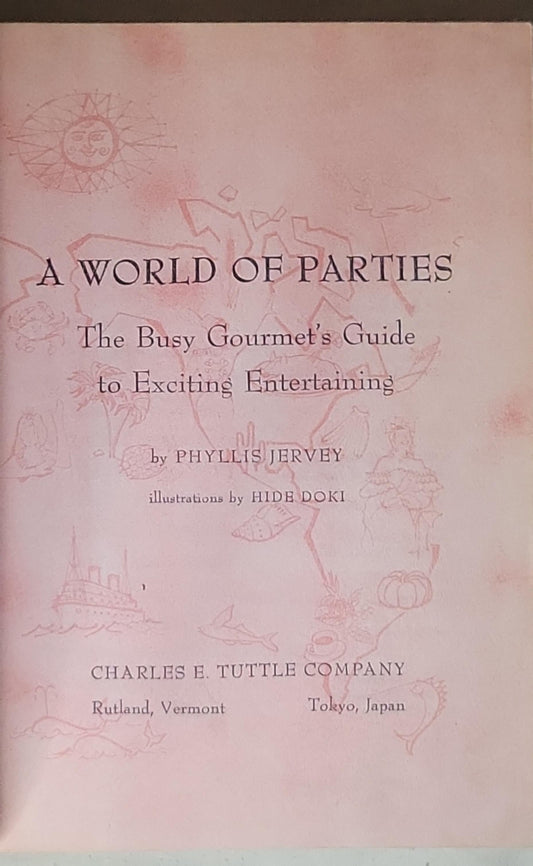 A World of Parties: The Busy Gourmet's Guide to Exciting Entertaining