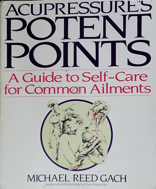 Acupressure's Potent Points: A Guide to Self-Care for Common Ailments