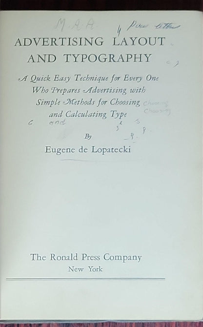 Advertising Layout and Typography: A Quick Easy Technique for Every One Who Prepares Advertising, with Simple Methods for Choosing and Calculating Type: [none]
