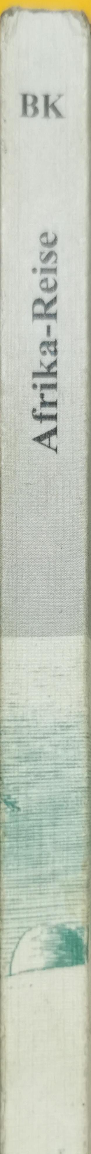 Afrika-Reise: Leben und Werk des Afrikaforschers Gerhard Rohlfs By Gerhard Rohlfs