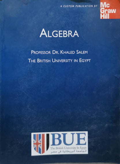 Algebra: Professor Dr. Khaled Salem, The British University in Egypt By Professor Dr. Khaled Salem