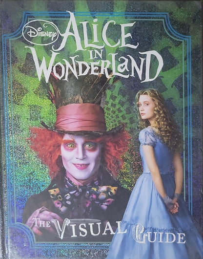 Alice in Wonderland: The Visual Guide