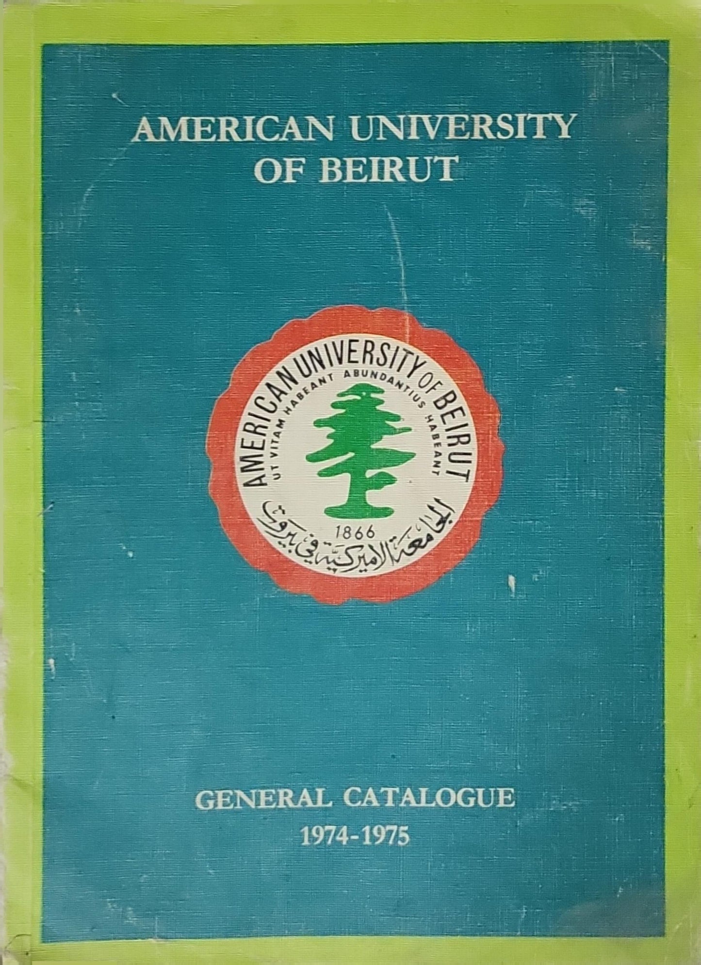 American University of Beirut: General Catalogue 1974-1975 By American University of Beirut