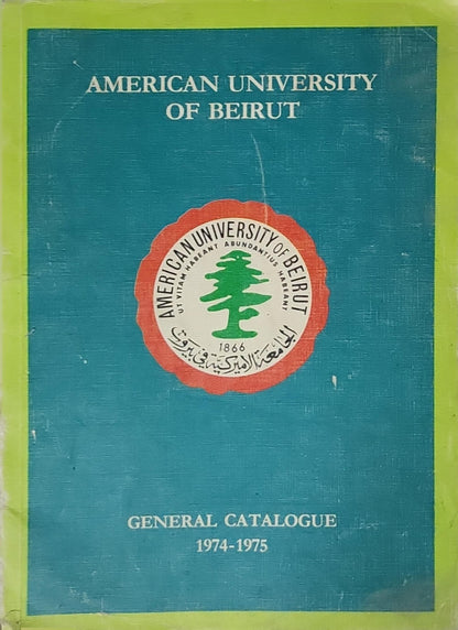 American University of Beirut: General Catalogue 1974-1975 By American University of Beirut