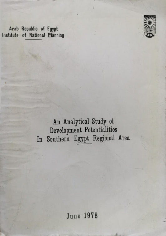 An Analytical Study of Development Potentialities In Southern Egypt Regional Area By Arab Republic of Egypt Institute of National Planning