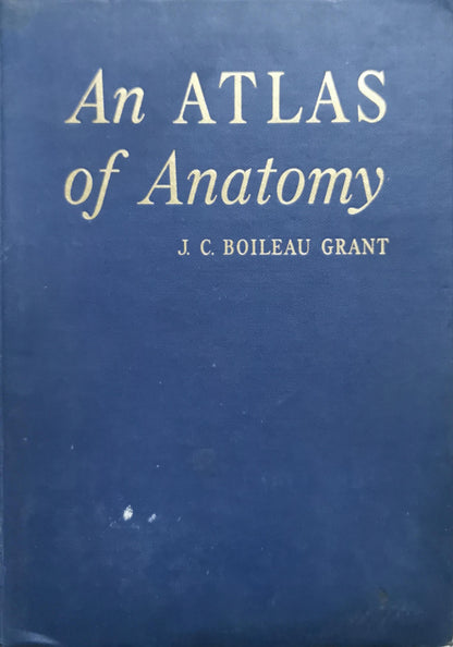 An Atlas of Anatomy By J. C. Boileau Grant