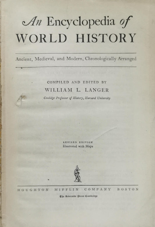 An Encyclopedia of World History: Ancient, Medieval, and Modern, Chronologically Arranged By William L. Langer