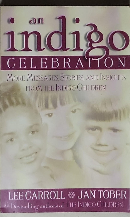 An Indigo Celebration: More Messages, Stories, and Insights from the Indigo Children