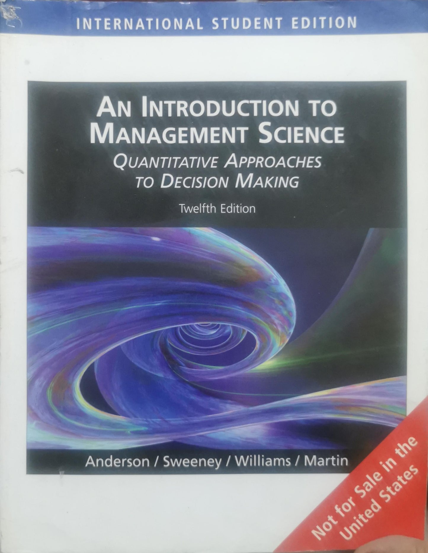 An Introduction to Management Science: Quantitative Approaches to Decision Making By Anderson and Sweeney and Williams and Martin