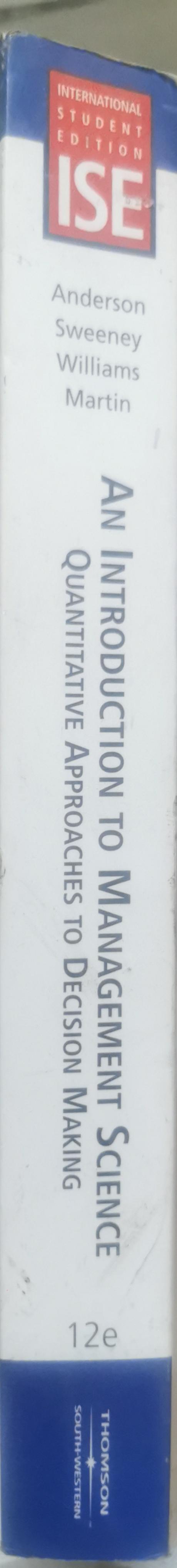 An Introduction to Management Science: Quantitative Approaches to Decision Making By Anderson and Sweeney and Williams and Martin