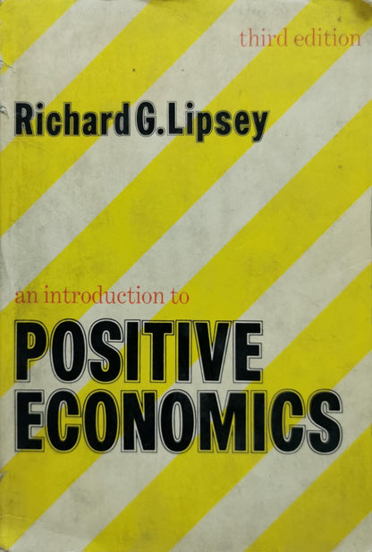 An Introduction to Positive Economics By Richard G. Lipsey