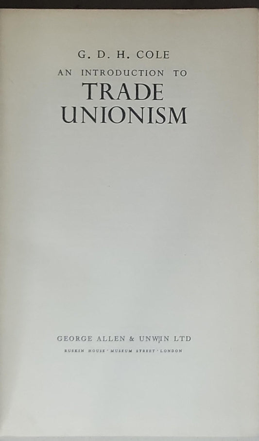 An introduction to trade unionism: Being a short study of the present position of trade unionism in Great Britain