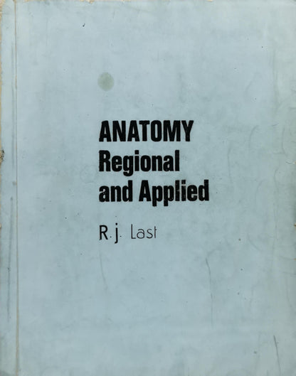 ANATOMY: Regional and Applied By R. J. Last