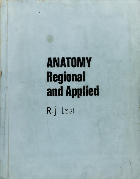 ANATOMY: Regional and Applied By R. J. Last