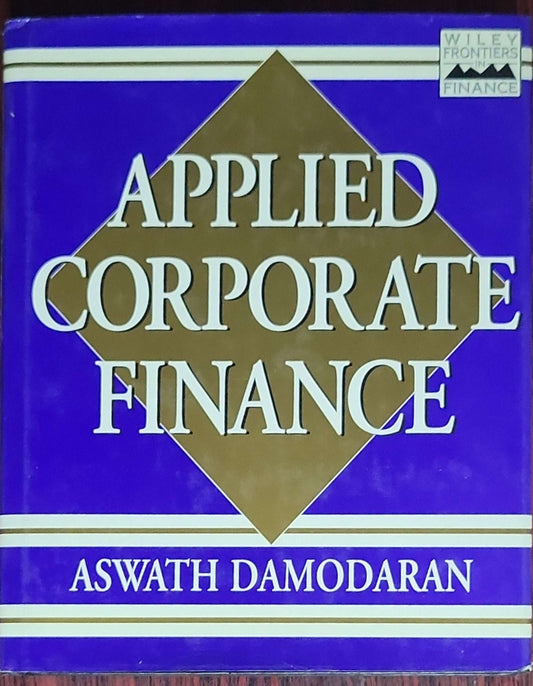 Applied Corporate Finance: A User's Manual: (1st edition)