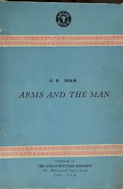ARMS AND THE MAN By G. B. Shaw