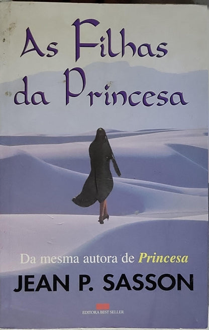 As Filhas da Princesa: Da mesma autora de Princesa By Jean P. Sasson