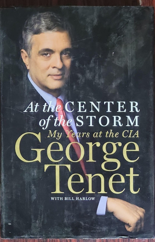 At the Center of the Storm: My Years at the CIA