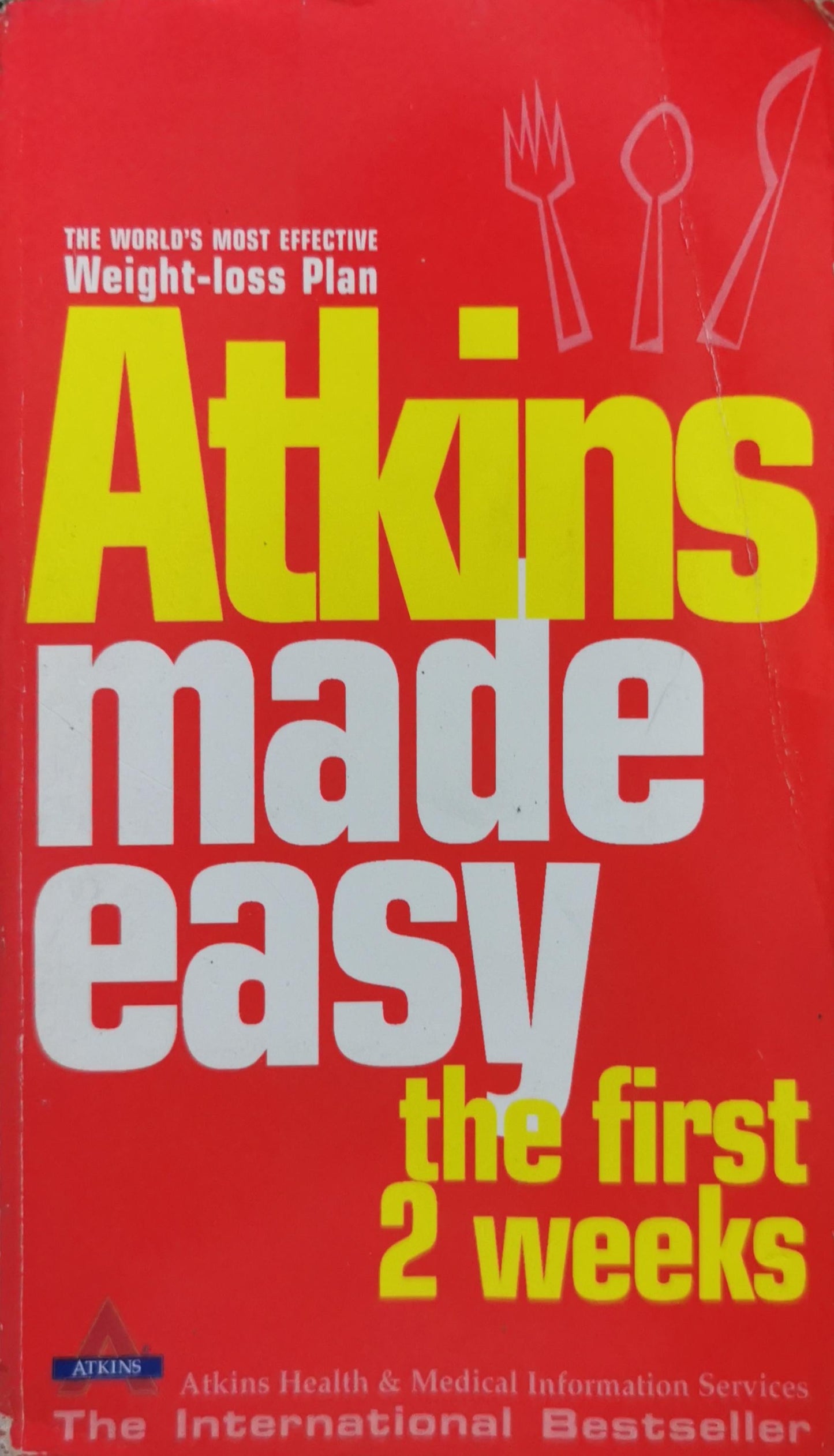 Atkins Made Easy: the first 2 weeks By Atkins Health & Medical Information Services