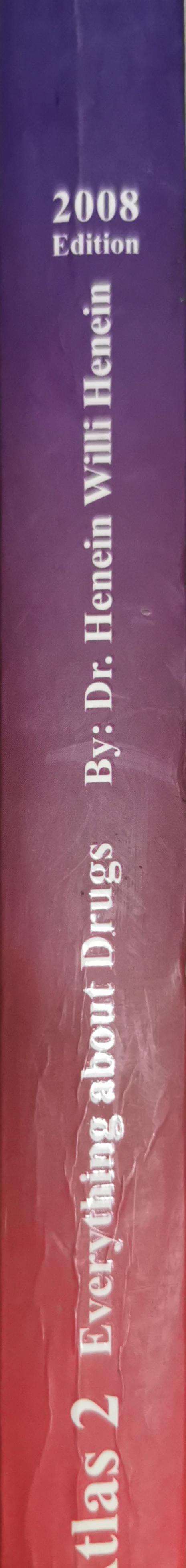 Atlas 2: Everything about Drugs From A to Z: The Complete Drug Reference By Dr. Henein Willi Henein