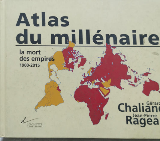 Atlas du millénaire: la mort des empires 1900-2015 By Gérard Chaliand and Jean-Pierre Rageau