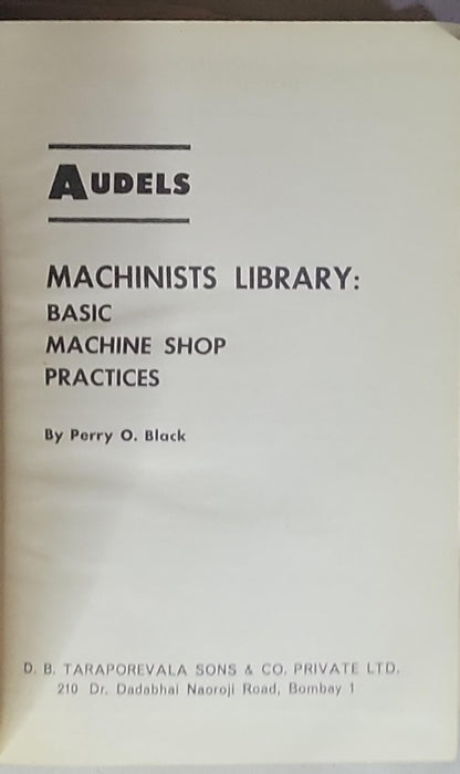 Audels Machinists Library: Basic Machine Shop Practices