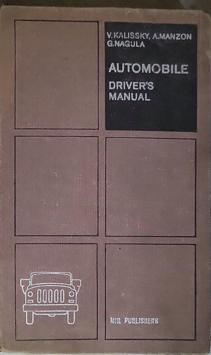 Automobile: Driver's Manual By V. Kalissky and A. Manzon and G. Nagula