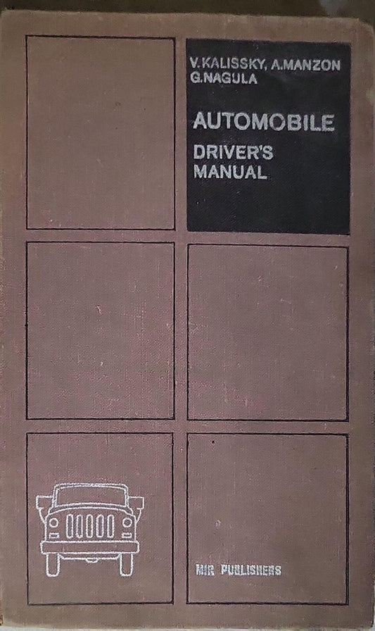Automobile: Driver's Manual By V. Kalissky and A. Manzon and G. Nagula