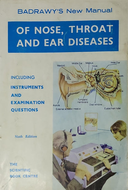 Badrawy's New Manual: Of Nose, Throat and Ear Diseases