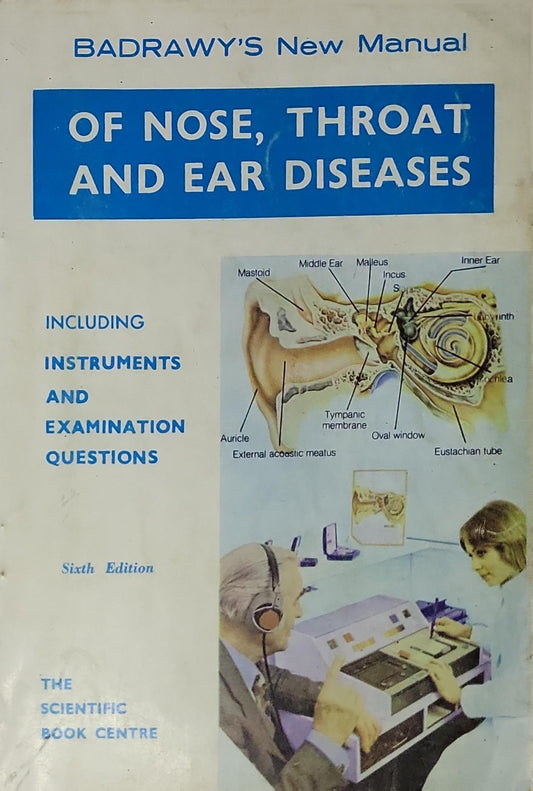 Badrawy's New Manual: Of Nose, Throat and Ear Diseases