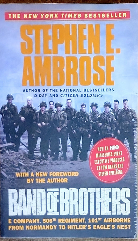 Band of Brothers: E Company, 506th Regiment, 101st Airborne from Normandy to Hitler's Eagle's Nest