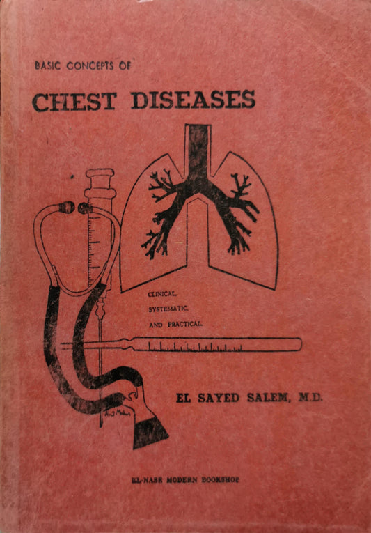 Basic Concepts of Chest Diseases: Clinical, Systematic, and Practical By El Sayed Salem, M.D.