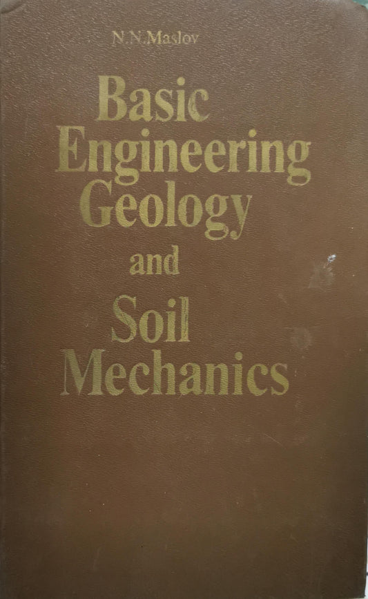Basic Engineering Geology and Soil Mechanics By N. N. Maslov