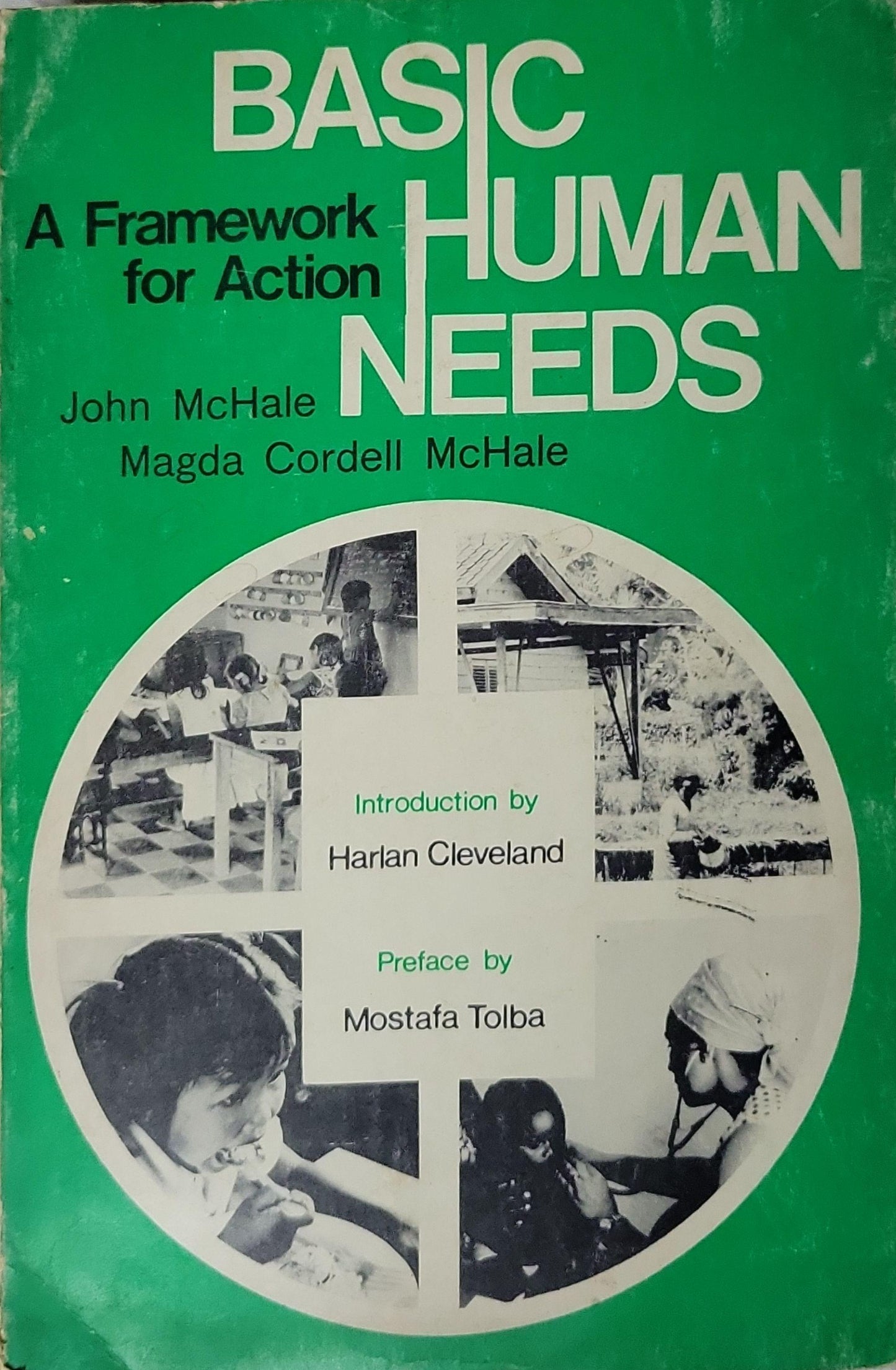 BASIC HUMAN NEEDS: A Framework for Action By John McHale and Magda Cordell McHale