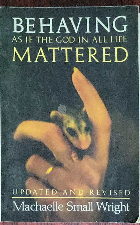 Behaving As If the God in All Life Mattered