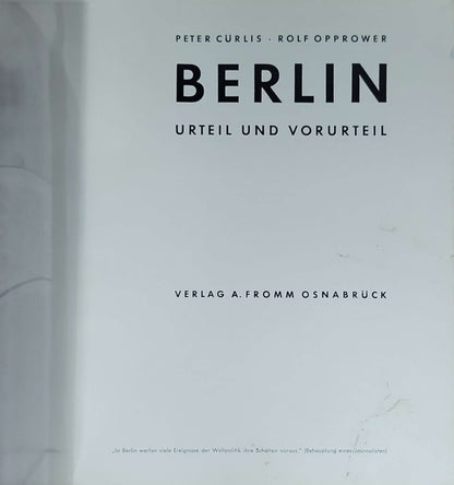 Berlin. Urteil und Vorurteil. 103 Fotos zu 103 Meinungen: Peter Cürlis; Rolf Opprower