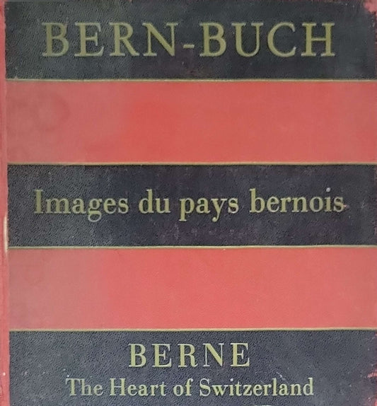 Bern-Buch. Images du pays bernois – Berne, The Heart of Switzerland: Roedelberger, Franz A. (editor/compiler)