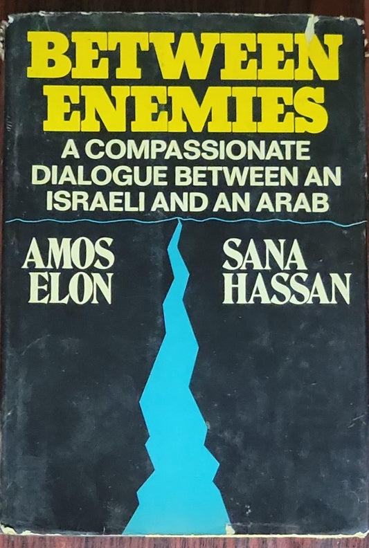 Between Enemies: A Compassionate Dialogue Between an Israeli and an Arab