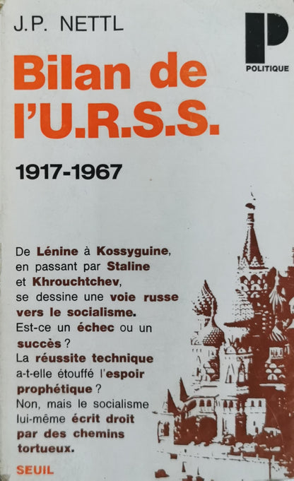 Bilan de l'U.R.S.S.: 1917-1967 By J. P. Nettl